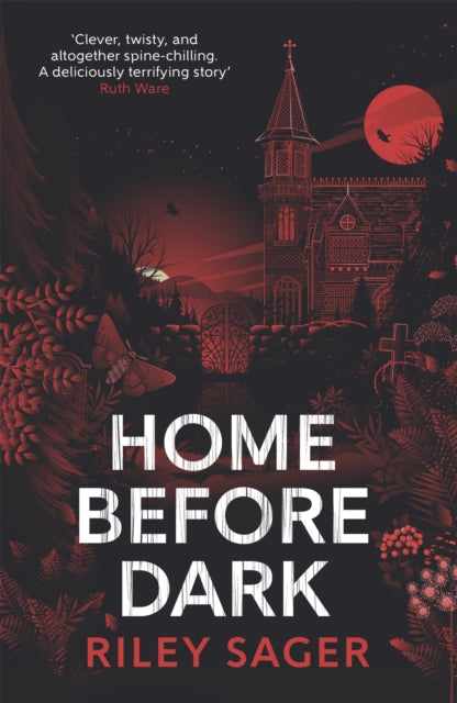Home Before Dark, 'Clever, twisty, spine-chilling' Ruth Ware 9781529358230 Riley Sager