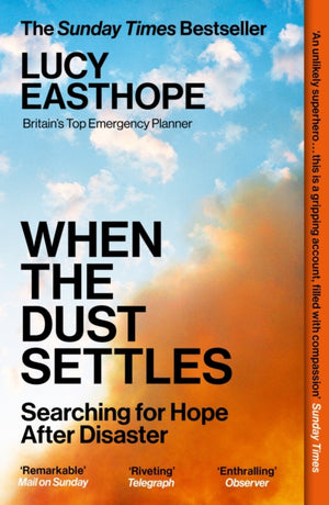 When the Dust Settles, The gripping behind-the-scenes memoir from the UK's top disaster planner - A SUNDAY TIMES BESTSELLER