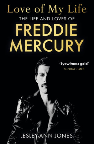 Love of My Life, The Life and Loves of Freddie Mercury
