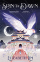 Book cover of: Spin the Dawn. By: Elizabeth Lim