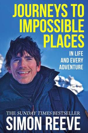 Journeys to Impossible Places, By the presenter of BBC TV's WILDERNESS