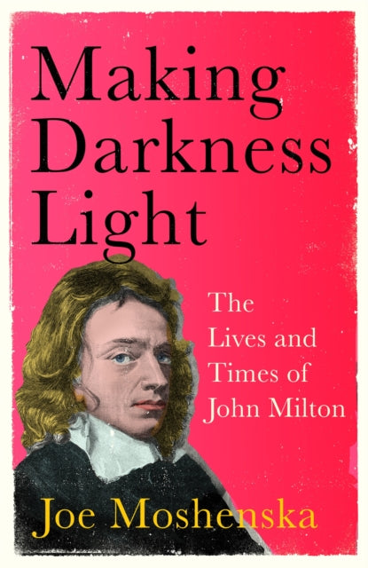 Book cover of: Making Darkness Light. By: Joe Moshenska