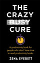 Crazy Busy Cure *BUSINESS BOOK AWARDS WINNER 2022*