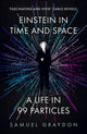 Einstein in Time and Space, A Life in 99 Particles 9781529372502 Samuel Graydon