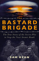 Bastard Brigade, The True Story of the Renegade Scientists and Spies Who Sabotaged the Nazi Atomic Bomb 9781529374889 Sam Kean