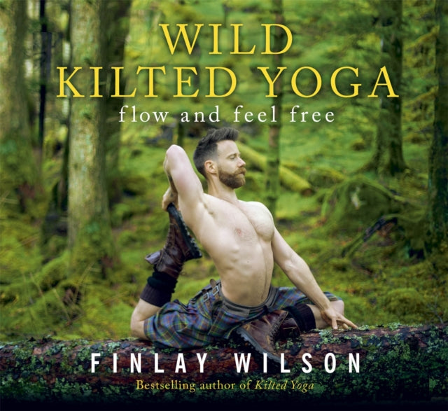 Book cover of: Wild Kilted Yoga. By: Finlay Wilson