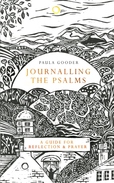 Journalling the Psalms, A Guide for Reflection and Prayer