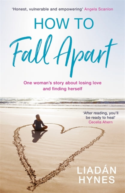 Book cover of: How to Fall Apart. By: Liadan Hynes