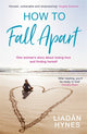 Book cover of: How to Fall Apart. By: Liadan Hynes