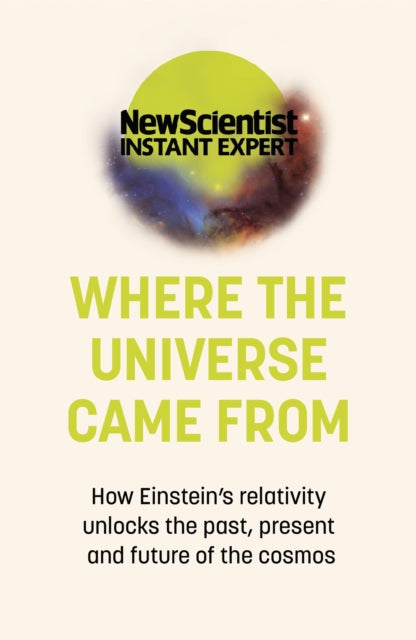 Book cover of: Where the Universe Came From. By: New Scientist