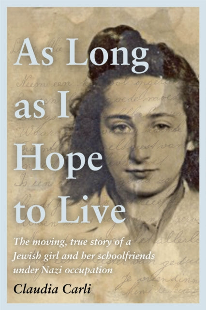 Book cover of: As Long As I Hope to Live. By: Claudia Carli