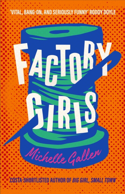 Book cover of: Factory Girls. By: Michelle Gallen