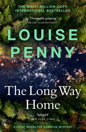 Long Way Home, thrilling and page-turning crime fiction from the author of the bestselling Inspector Gamache novels