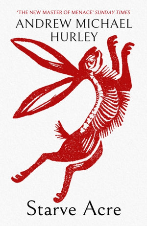 Starve Acre, The disturbing folk horror novel from the author of Barrowbeck