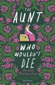 Book cover of: Aunt Who Wouldn't Die. By: Shirshendu Mukhopadhyay