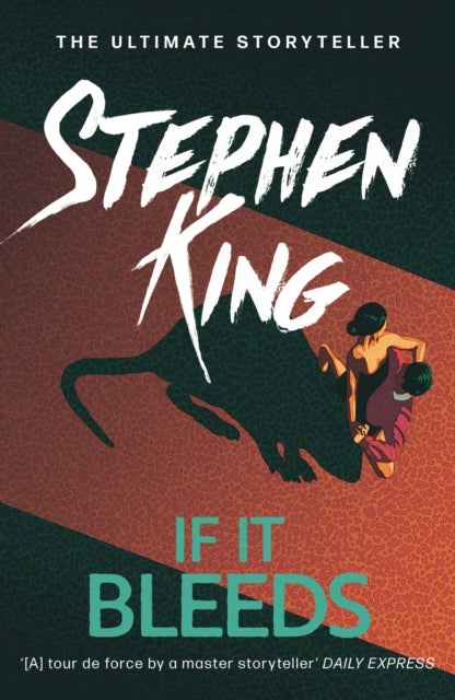 If It Bleeds, The No. 1 bestseller featuring a stand-alone sequel to THE OUTSIDER, plus three irresistible novellas 9781529391572 Stephen King