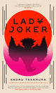Book cover of: Lady Joker: Volume 1. By: Kaoru Takamura