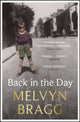 Back in the Day, The deeply affecting, first ever memoir by beloved national treasure Melvyn Bragg 9781529394498 Melvyn Bragg