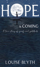Book cover of: Hope is Coming. By: Louise Blyth