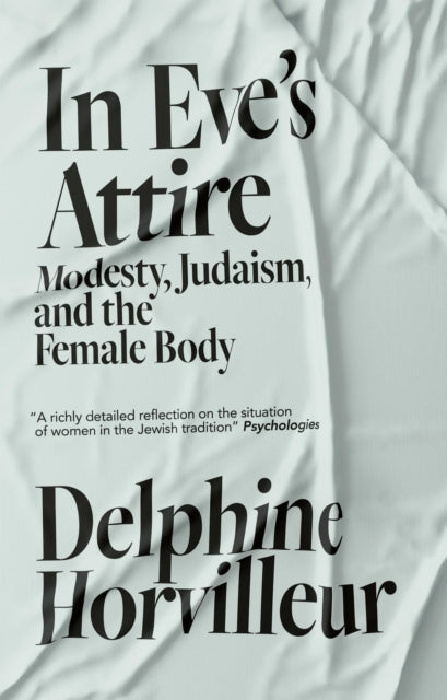 Book cover of: In Eve's Attire. By: Delphine Horvilleur