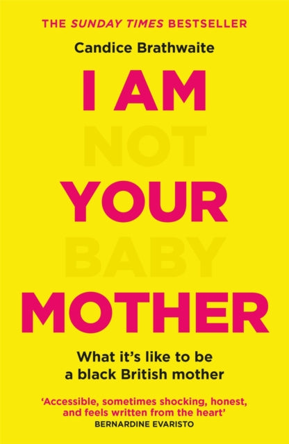 Book cover of: I Am Not Your Baby Mother. By: Candice Brathwaite
