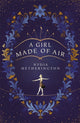 Book cover of: Girl Made of Air. By: Nydia Hetherington
