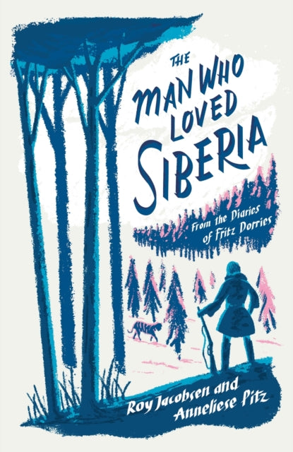 Book cover of: Man Who Loved Siberia. By: Roy Jacobsen