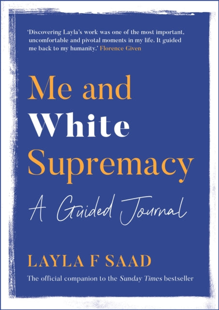 Book cover of: Me and White Supremacy: A Guided Journal. By: Layla Saad