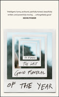Last Good Funeral of the Year, A Memoir