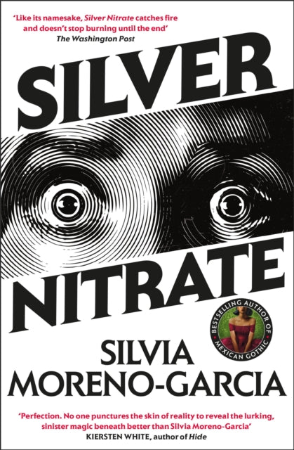 Silver Nitrate, The Dark, Gripping 1990s Horror-Thriller by the Bestselling Author of MEXICAN GOTHIC 9781529418064 Silvia Moreno-Garcia