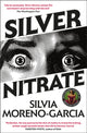 Silver Nitrate, The Dark, Gripping 1990s Horror-Thriller by the Bestselling Author of MEXICAN GOTHIC 9781529418064 Silvia Moreno-Garcia