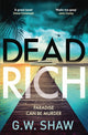 Book cover of: Dead Rich. By: G. W. Shaw