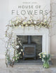 House of Flowers, 30 floristry projects to bring the magic of flowers into your home 9781529421187 Ashlee Jane
