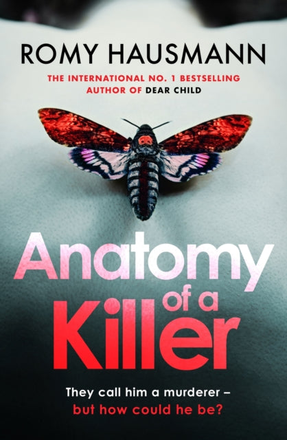 Anatomy of a Killer, an unputdownable thriller full of twists and turns, from the author of DEAR CHILD 9781529422405 Romy Hausmann