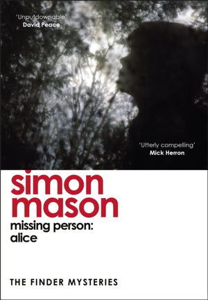Missing Person: Alice, a twisty, pathological thriller beginning the Finder Mysteries