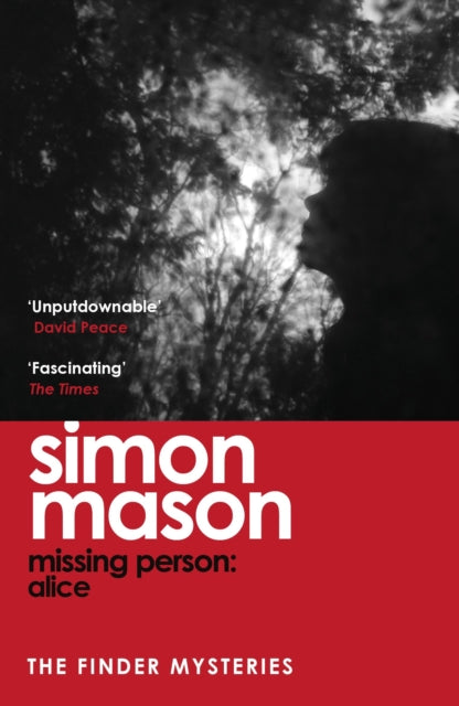 Missing Person: Alice, a twisty, pathological thriller beginning the Finder Mysteries