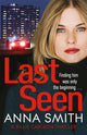 Book cover of: Last Seen. By: Anna Smith