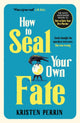 Book cover of: How To Seal Your Own Fate