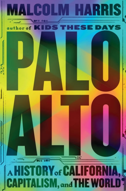 Book cover of: Palo Alto. By: Malcolm Harris