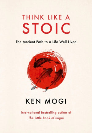 Think Like a Stoic, The Ancient Path to a Life Well Lived