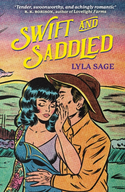 Swift and Saddled, A sweet and steamy forced proximity romance from the author of TikTok sensation DONE AND DUSTED! 9781529436679 Lyla Sage