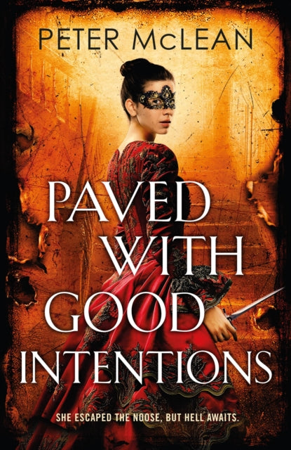 Paved with Good Intentions, A War for the Rose Throne novel 9781529437164 Peter McLean