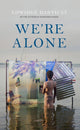 Book cover of: We're Alone. By: Edwidge Danticat