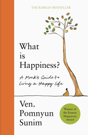 What Is Happiness, A Monk's Guide to a Happy Life