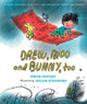 Book cover of: Drew, Moo and Bunny, Too. By: Owen Sheers