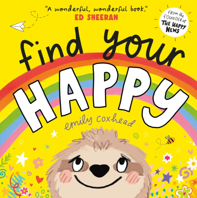 Find Your Happy, The joyful and reassuring picture book about feelings and emotions for children aged 3, 4, 5 – from the creator of The Happy News 9781529500455 Emily Coxhead