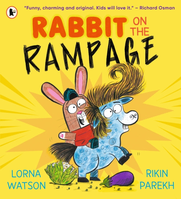 Rabbit on the Rampage, "Funny, charming and original. Kids will love it." Richard Osman 9781529500493 Lorna Watson