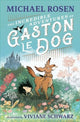 Incredible Adventures of Gaston le Dog 9781529501216 Michael Rosen