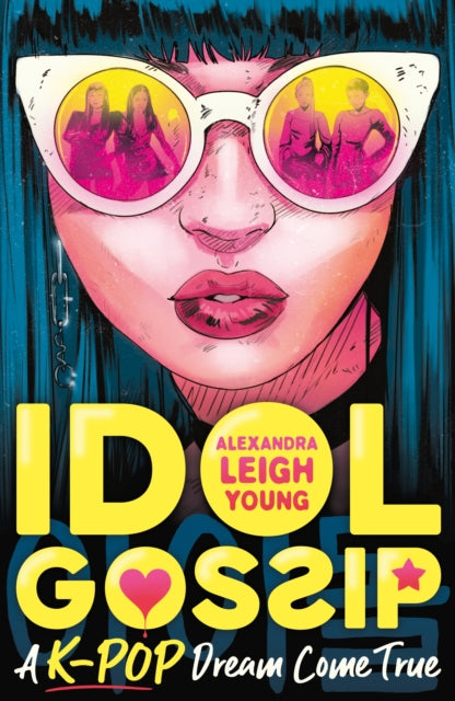 Book cover of: Idol Gossip: A K-Pop dream come true. By: Alexandra Leigh Young