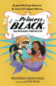 Book cover of: Princess in Black and the Mermaid Princess. By: Shannon Hale